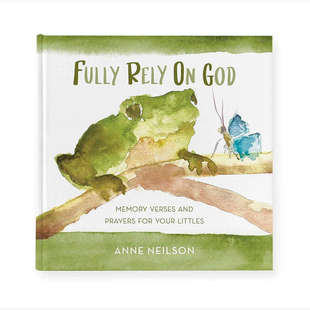 Fully Rely On God by Anne Neilson